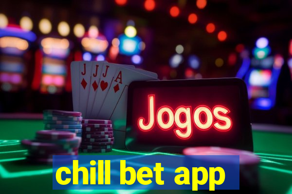 chill bet app